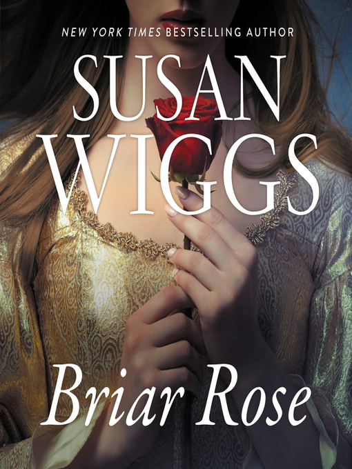 Title details for Briar Rose by Susan Wiggs - Wait list